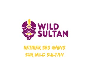 Comment faire un retrait sur Wild Sultan?