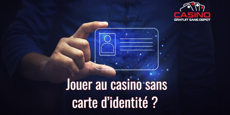 Jouer au casino en ligne sans carte d'identité